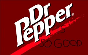 Dr Pepper is so good