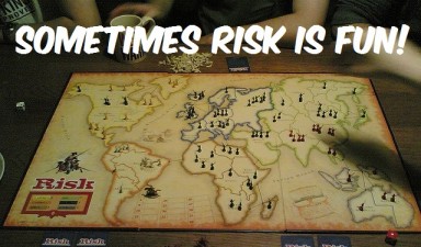 Risk Risk is Fun!