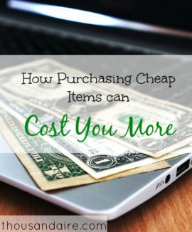 purchasing cheap items, being frugal has its costs, buying cheap items