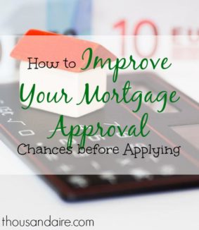 mortgage approval tips, mortgage application advice, mortgage advice