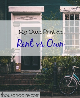 rent vs own, buying vs renting, purchasing a home vs renting a home