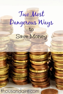 dangerous ways to save, saving money, saving money advice