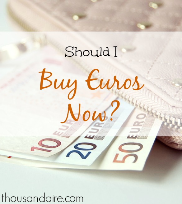 Should I Buy Euros Now? Thousandaire