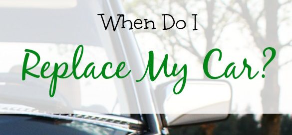 when to replace a car, car replacement tips, getting a new car