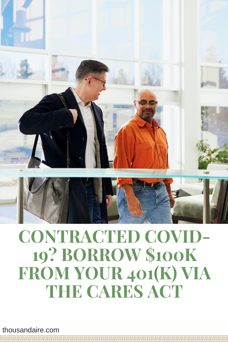 Contracted COVID-19 Borrow $100K From Your 401(k) Via the CARES Act