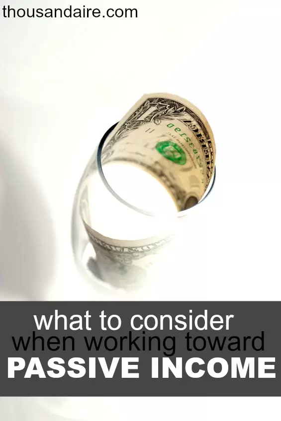 Passive income is an enticing prospect, but be sure to go into it with your eyes open. The truth is passive income isn't always truly passive. Here are some things you need to consider.