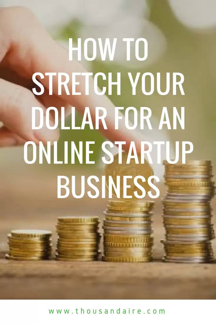 online startup business tips, stretching your money, online business tips